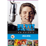 Elvis Presley Em Estúdio 1953 1976