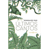 em canto e poesia -em canto e poesia Ultimos Cantos De Dias Goncalves Editora Martin Claret Ltda Capa Mole Em Portugues 2019