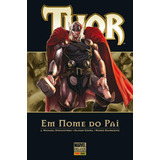 em nome do pai-em nome do pai Thor Em Nome Do Pai De Straczynki J Michael Editora Panini Brasil Ltda Capa Dura Em Portugues 2016