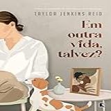 Em Outra Vida- Talvez-