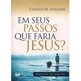 Em Seus Passos Que Faria Jesus De Sheldon Charles M Editora Hagnos Ltda Capa Mole Em Português 2009