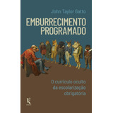 Emburrecimento Programado O Currículo Oculto Da Escolarizaç