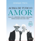 emerson henrique-emerson henrique Acima De Tudo O Amor De Prata Henrique Editora Gente Livraria E Editora Ltda Capa Mole Em Portugues 2012
