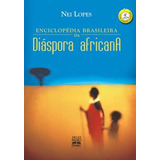Enciclopedia Brasileira Da Diaspora Africana Lopes Nei