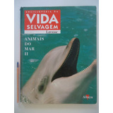 Enciclopédia Da Vida Selvagem Animais Do Mar 2   Larousse