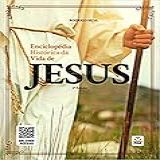 Enciclopédia Histórica Da Vida De Jesus