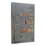 Encontros Com Deus No Jardim Fé Cristã Devocionais Religião Reflexão Propósito De Telmo Martinello 1 Vol 1 Editorial Editora Vida Capa Mole Edição Editora Vida Em Português 2024
