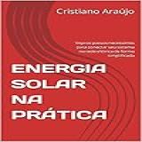 ENERGIA SOLAR NA PRÁTICA Veja Os Passos Necessários Para Conectar Seu Sistema Na Rede Elétrica De Forma Simplificada