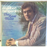 Engelbert Humperdinck The Last Waltz Lp Capa Sanduiche Mono