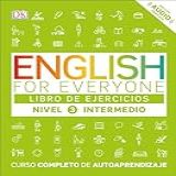 English For Everyone Nivel 3 Intermedio Libro De Ejercicios Curso Completo De Autoaprendizaje