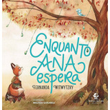 Enquanto Ana Espera Capa Dura Fernanda Witwytzky