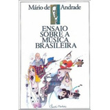 Ensaio Sobre A Música Brasileira    Marcador De Páginas  De Andrade  Mário De  Editora Ibc   Instituto Brasileiro De Cultura Ltda  Capa Mole Em Português  2006