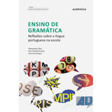 Ensino De Gramática Reflexões Sobre A Língua Portuguesa Na Escola De Silva Alexsandro Editorial Autêntica Editora Ltda Tapa Mole En Português 2012