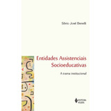 Entidades Assistenciais Socioeducativas A Trama Institucional De Benelli Silvio José Editorial Editora Vozes Ltda Tapa Mole En Português 2014