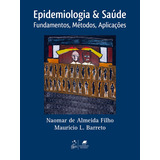 Epidemiologia & Saúde - Fundamentos, Métodos E Aplicações, De Almeida Filho, Naomar De. Editora Guanabara Koogan Ltda., Capa Mole Em Português, 2011