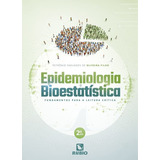 Epidemiologia E Bioestatística Funda Para A Leitura Crítica