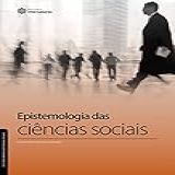 Epistemologia Das Ciências Sociais
