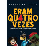 Eram Quatro Vezes Col Teatro Na Escola