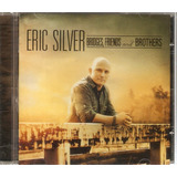 eric silver-eric silver Cd Eric Silver Bridges Friends And Brothers
