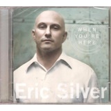 eric silver-eric silver Cd Eric Silver When You Re Here c Di Ferrero Nx Zero