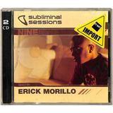 erick morillo-erick morillo Erick Morillo Subliminal Sessions Nine Cd Duplo Importad