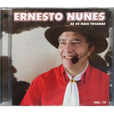 Ernesto Nunes Vol 18 As Mais Tocadas Cd Original Lacrado