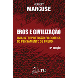 Eros E Civilização Uma Interpretação Filosófica Do Pensamento De Freud De Marcuse Editorial Ltc Livros Técnicos E Científicos Editora Ltda Tapa Mole En Português 1982
