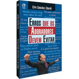 Erros Que Os Adoradores Devem Evitar De Zibordi Ciro Sanches Editorial Casa Publicadora Das Assembleias De Deus Tapa Mole En Português 2010