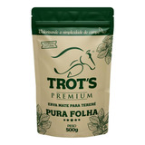 Erva Mate Tereré Premium Trot s 500g Sabor Pura Folha