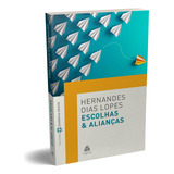 Escolhas Alianças De Lopes Hernandes Dias Série Coleção Essência Cristã Editora Hagnos Ltda Capa Mole Em Português 2019