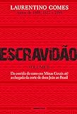 Escravidão Volume 2 Da Corrida Do Ouro Em Minas Gerais Até A Chegada Da Corte De Dom João Ao Brasil