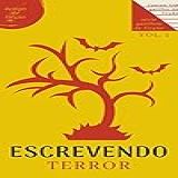 Escrevendo Terror 100 Gatilhos De Ficção Vol 1