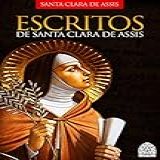 ESCRITOS DE SANTA CLARA DE ASSIS