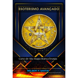 Esoterismo Avançado Curso De Alta Magia Branca Teurgia De Welbert Pereira Dos Santos Série Não Aplicável Vol 1 Editora Clube De Autores Capa Mole Edição 1 Em Português 2022