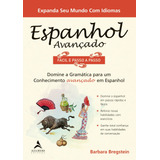 Espanhol Avançado Fácil E Passo A Passo Domine A Gramática Para Um Conhecimento Avançado Em Espanhol De Bregstein Barbara Editorial Starling Alta Editora E Consultoria Eireli Tapa Mole En Portug