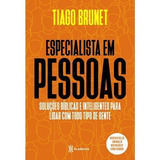 Especialista Em Pessoas De Tiago Brunet Editora Academia Capa Mole Em Português