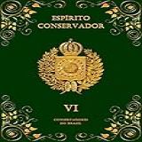 Espírito Conservador Volume VI Coleção Espírito Conservador Livro 6