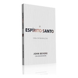 Espírito Santo  Uma Introdução  De John Bevere  Editora Lan Editora  Capa Mole Em Português