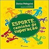 Esporte- Caminho De Superação