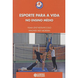Esporte Para A Vida No Ensino Médio De Piccolo Vilma Lení Nista Cortez Editora E Livraria Ltda Capa Mole Em Português 2012
