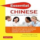 Essential Chinese Speak Chinese With Confidence Mandarin Chinese Phrasebook Essential Phrasebook And Dictionary Series English Edition 