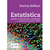 Estatística Aplicada A Administração Contabilidade E Economia Com Excel E Spss De Luiz Paulo Fávero Editorial Gen Grupo Editorial Nacional Part S a Tapa Mole En Português 2015