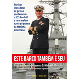 Este Barco Também E Seu Práticas Inovadoras De Gestão Que Levaram O Uss Benfold A Ser O Melhor Navio De Guerra Da Marinha Americana De Abrashoff D Michael Editorial Editora Pensamento Cultrix Ta