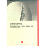 Estéticas E Artes Controvérsias Para O Século Xxi Colóquio Internacional Maio 2003 De Dias Isabel Matos Editorial Centro De Filosofia De Lisboa Tapa Mole Edición 1 En Português