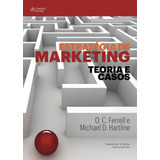 Estratégia De Marketing Teoria E Casos De Ferrel O C Editorial Cengage Learning Edições Ltda Tapa Mole En Português 2016