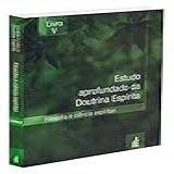 Estudo Aprofundado Da Doutrina Espírita Livro V Filosofia E Ciência Espíritas