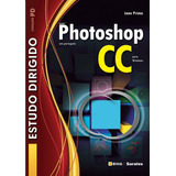 Estudo Dirigido: Adobe Photoshop Cc Em Português Para Windows, De Primo, Lane. Coleção Pd Editorial Saraiva Educação S. A., Tapa Mole En Português, 2013