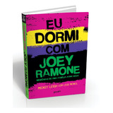 Eu Dormi Com Joey Ramone