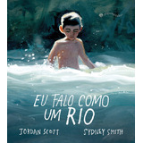 Eu Falo Como Um Rio, De Scott, Jordan. Editora Schwarcz Sa, Capa Mole Em Português, 2021