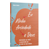 Eu Minha Ansiedade E Deus Isabelle S Alves